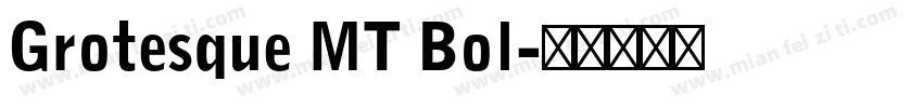 Grotesque MT Bol字体转换